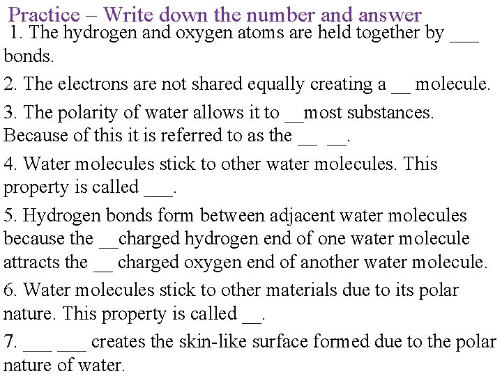 Practice – Write down the number and answer 1. The hydrogen and oxygen atoms