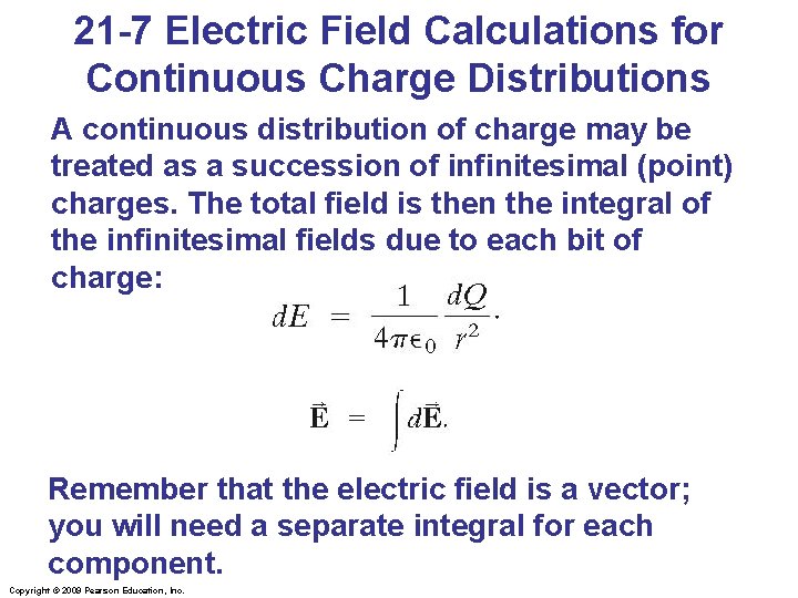 21 -7 Electric Field Calculations for Continuous Charge Distributions A continuous distribution of charge