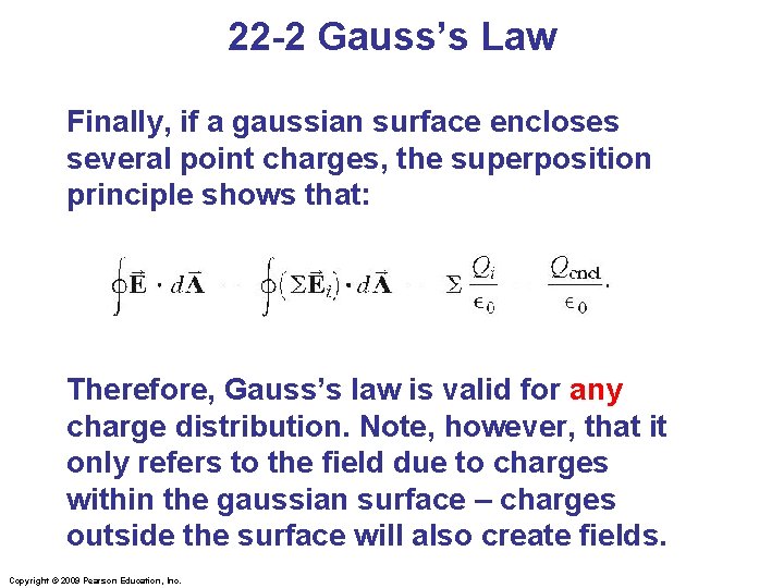 22 -2 Gauss’s Law Finally, if a gaussian surface encloses several point charges, the