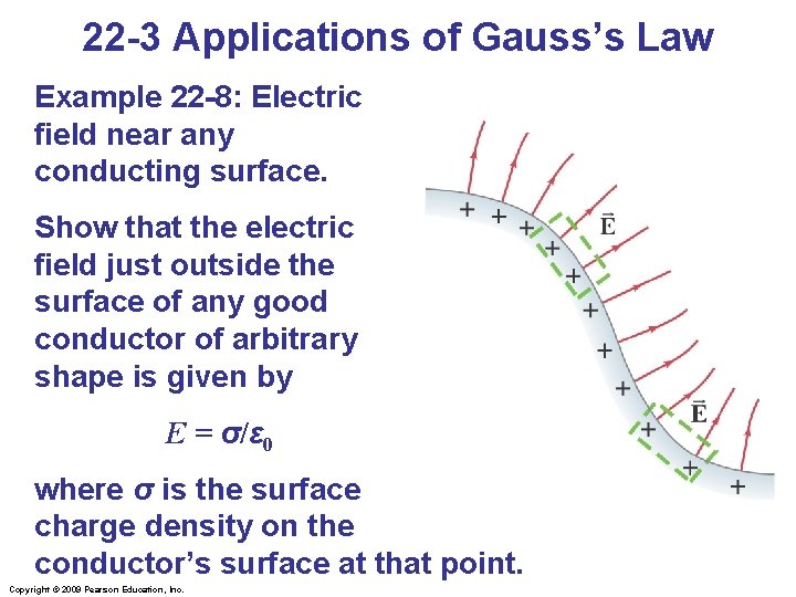 22 -3 Applications of Gauss’s Law Example 22 -8: Electric field near any conducting