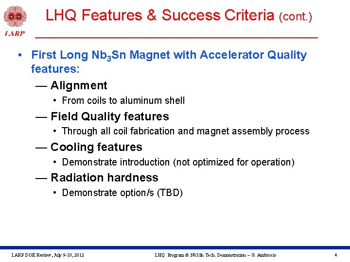 LHQ Features & Success Criteria (cont. ) • First Long Nb 3 Sn Magnet