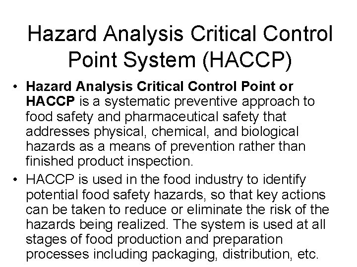 Hazard Analysis Critical Control Point System (HACCP) • Hazard Analysis Critical Control Point or