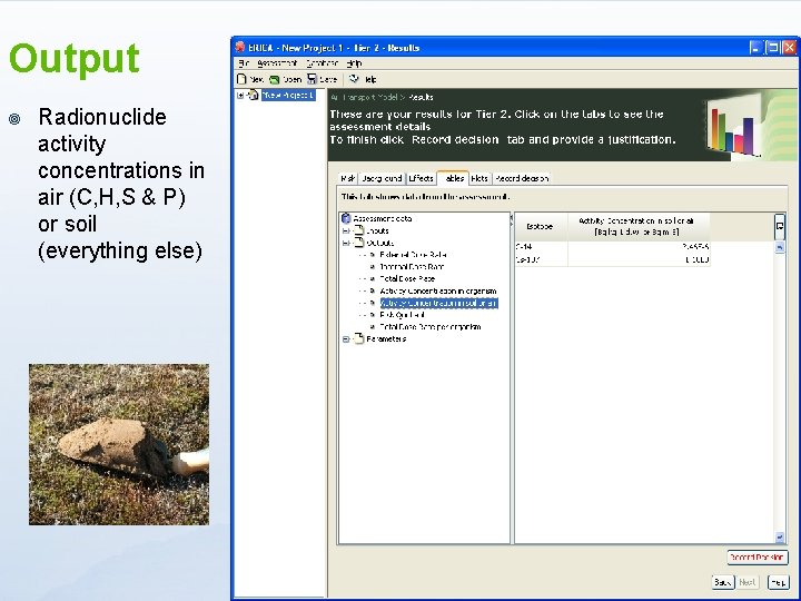 Output ¥ Radionuclide activity concentrations in air (C, H, S & P) or soil