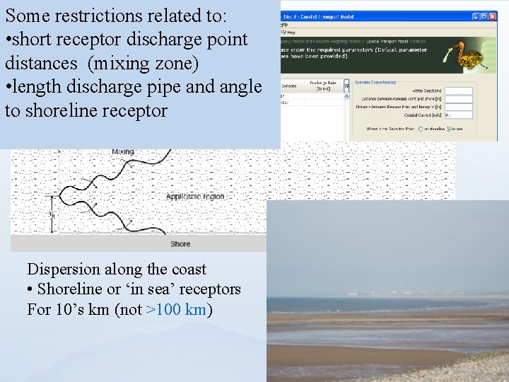 Some restrictionswaters related to: Coastal • short receptor discharge point distances (mixing zone) •