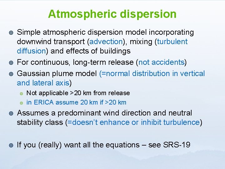 Atmospheric dispersion ¥ ¥ ¥ Simple atmospheric dispersion model incorporating downwind transport (advection), mixing