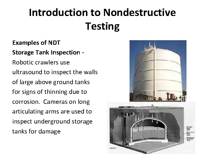 Introduction to Nondestructive Testing Examples of NDT Storage Tank Inspection Robotic crawlers use ultrasound