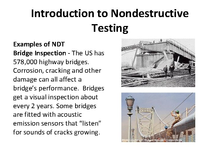 Introduction to Nondestructive Testing Examples of NDT Bridge Inspection - The US has 578,
