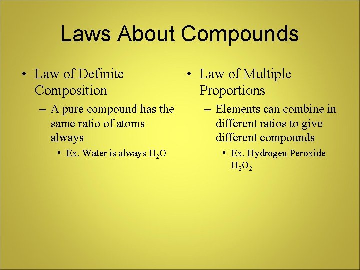 Laws About Compounds • Law of Definite Composition – A pure compound has the