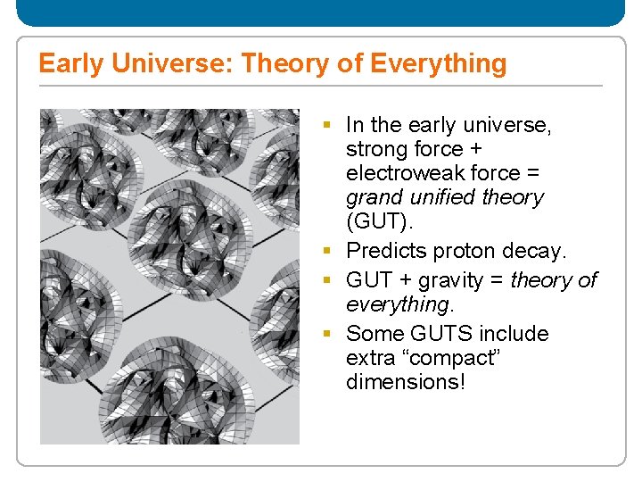 Early Universe: Theory of Everything § In the early universe, strong force + electroweak