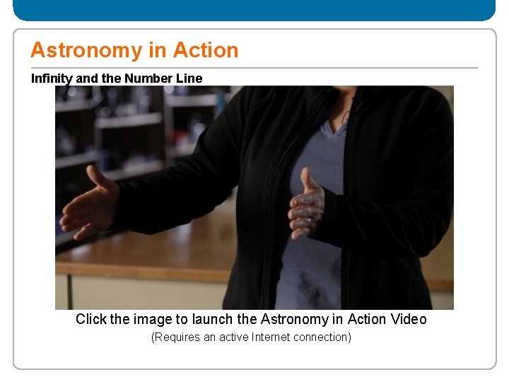 Astronomy in Action Infinity and the Number Line Click the image to launch the