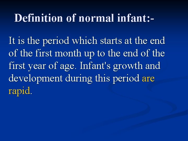 Definition of normal infant: It is the period which starts at the end of