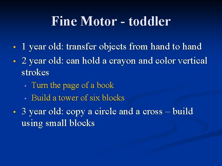 Fine Motor - toddler • • 1 year old: transfer objects from hand to