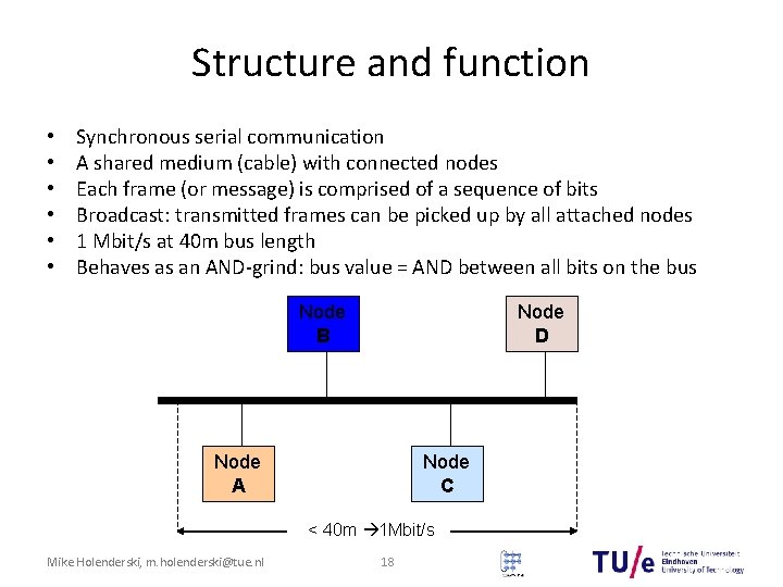 Structure and function • • • Synchronous serial communication A shared medium (cable) with Structure and function • • • Synchronous serial communication A shared medium (cable) with