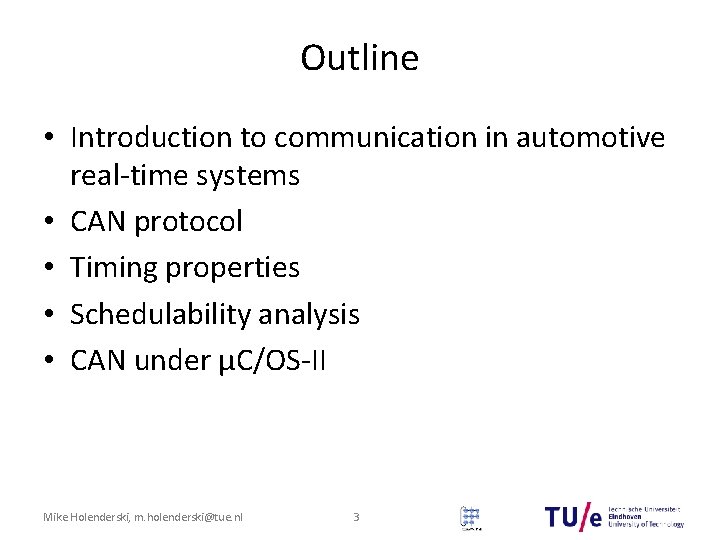 Outline • Introduction to communication in automotive real-time systems • CAN protocol • Timing