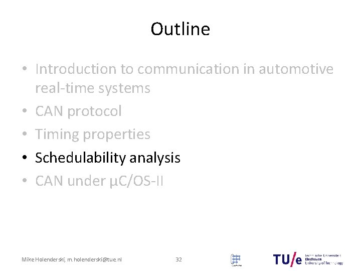 Outline • Introduction to communication in automotive real-time systems • CAN protocol • Timing