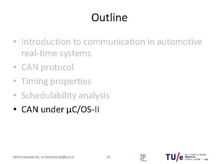 Outline • Introduction to communication in automotive real-time systems • CAN protocol • Timing Outline • Introduction to communication in automotive real-time systems • CAN protocol • Timing