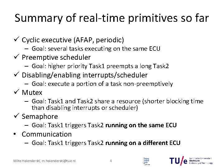 Summary of real-time primitives so far ü Cyclic executive (AFAP, periodic) – Goal: several