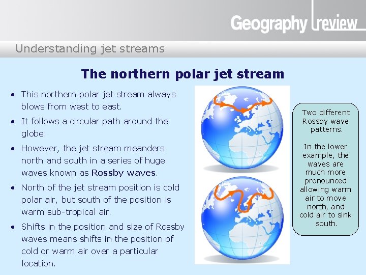 Understanding jet streams The northern polar jet stream • This northern polar jet stream