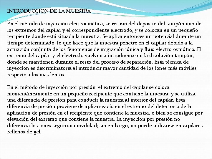 INTRODUCCION DE LA MUESTRA En el método de inyección electrocinética, se retiran del deposito INTRODUCCION DE LA MUESTRA En el método de inyección electrocinética, se retiran del deposito