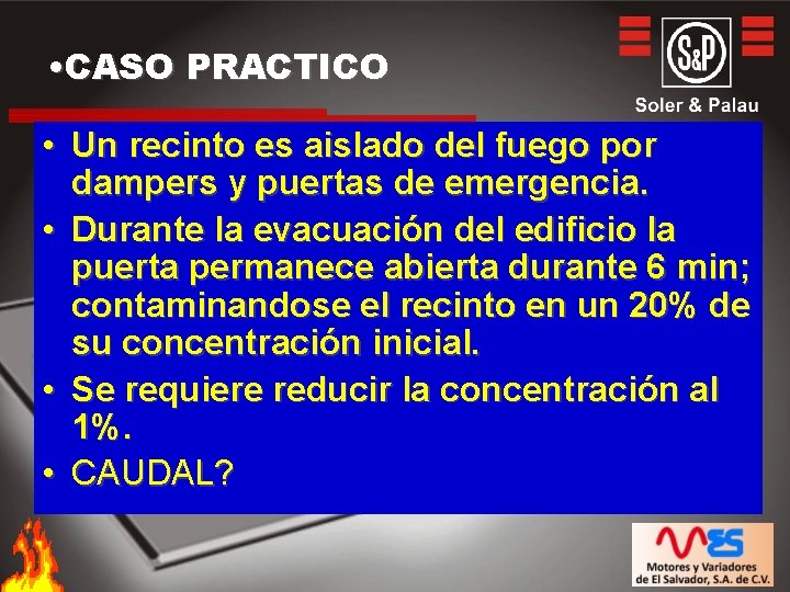  • CASO PRACTICO • Un recinto es aislado del fuego por dampers y