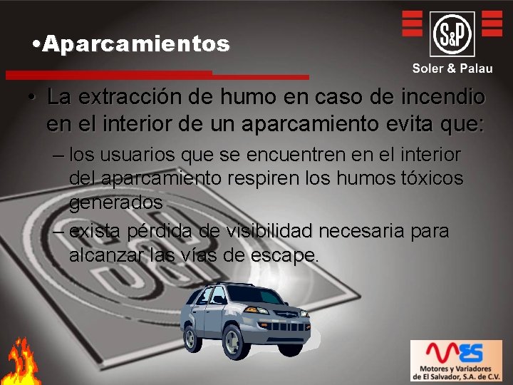  • Aparcamientos • La extracción de humo en caso de incendio en el