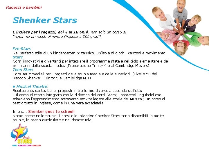 Ragazzi e bambini Shenker Stars L’inglese per i ragazzi, dai 4 ai 18 anni: Ragazzi e bambini Shenker Stars L’inglese per i ragazzi, dai 4 ai 18 anni: