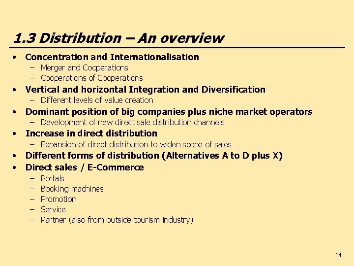 1. 3 Distribution – An overview • Concentration and Internationalisation – Merger and Cooperations