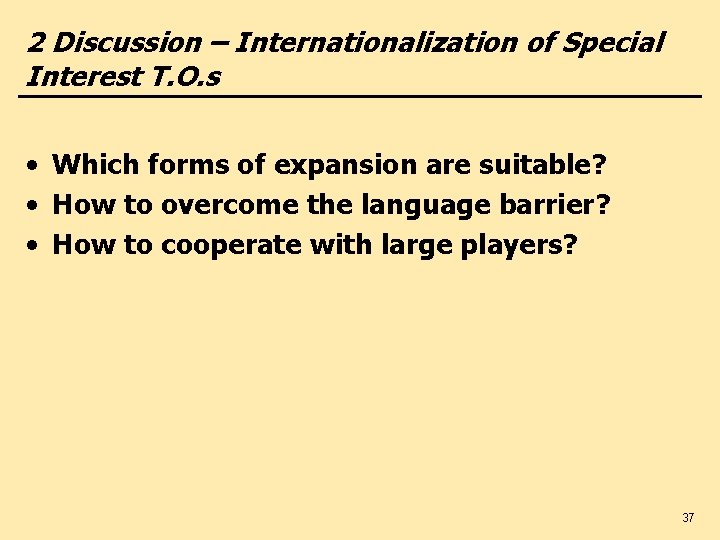 2 Discussion – Internationalization of Special Interest T. O. s • Which forms of