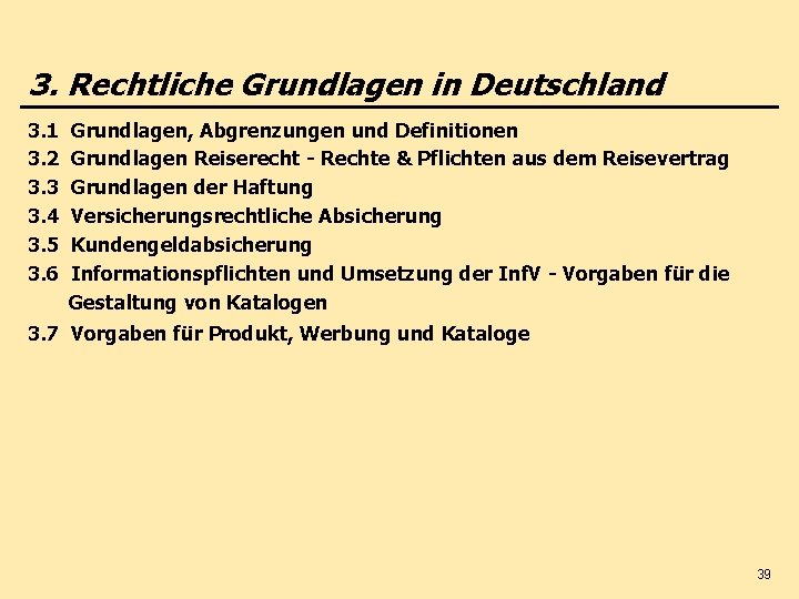 3. Rechtliche Grundlagen in Deutschland 3. 1 3. 2 3. 3 3. 4 3.