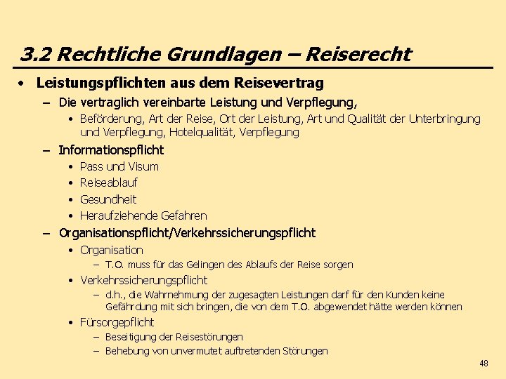 3. 2 Rechtliche Grundlagen – Reiserecht • Leistungspflichten aus dem Reisevertrag – Die vertraglich