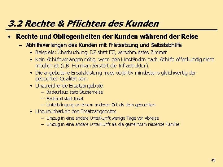 3. 2 Rechte & Pflichten des Kunden • Rechte und Obliegenheiten der Kunden während