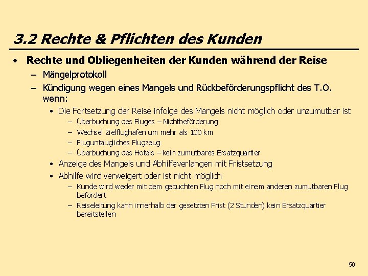 3. 2 Rechte & Pflichten des Kunden • Rechte und Obliegenheiten der Kunden während