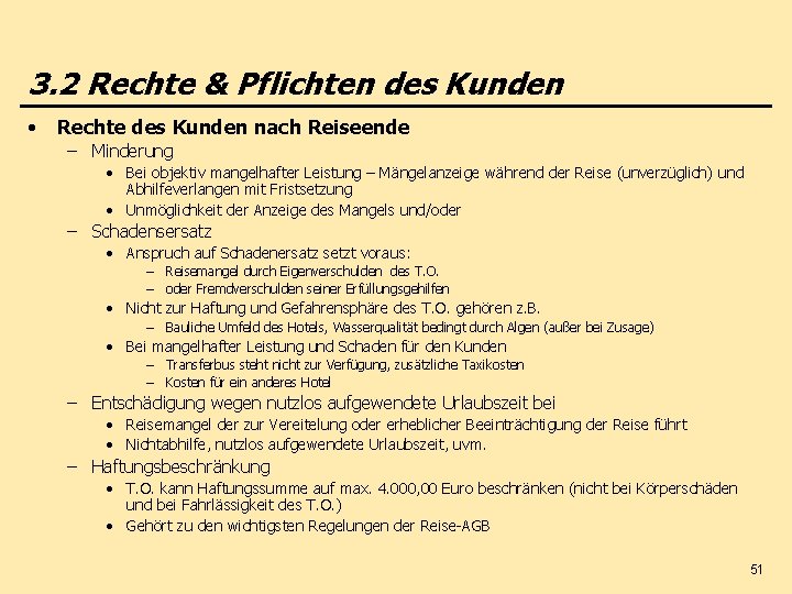 3. 2 Rechte & Pflichten des Kunden • Rechte des Kunden nach Reiseende –