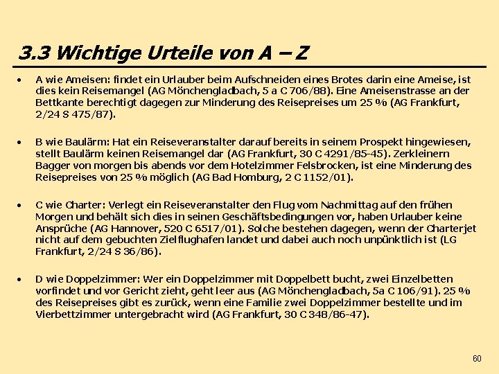 3. 3 Wichtige Urteile von A – Z • A wie Ameisen: findet ein