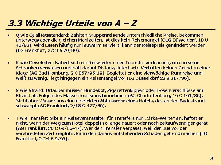 3. 3 Wichtige Urteile von A – Z • Q wie Qualitätsstandard: Zahlten Gruppenreisende