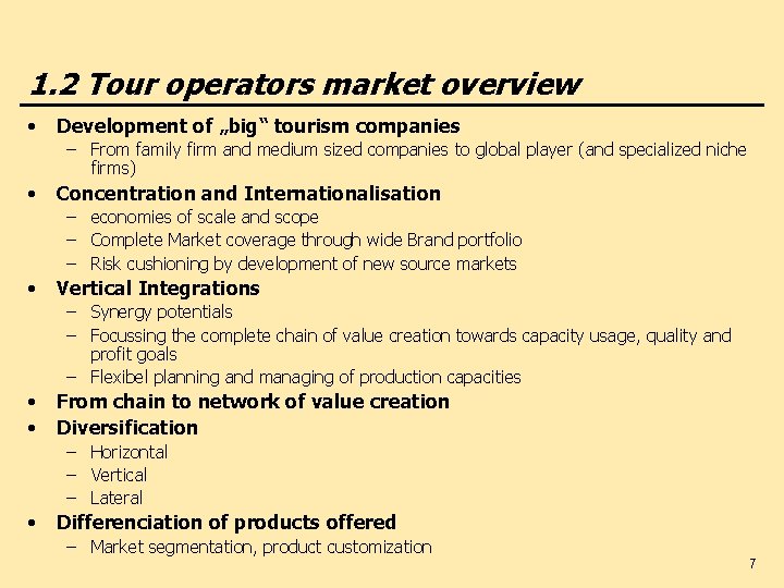 1. 2 Tour operators market overview • Development of „big“ tourism companies – From