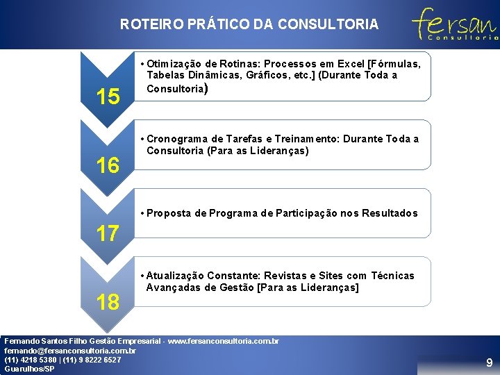ROTEIRO PRÁTICO DA CONSULTORIA 15 16 • Otimização de Rotinas: Processos em Excel [Fórmulas, ROTEIRO PRÁTICO DA CONSULTORIA 15 16 • Otimização de Rotinas: Processos em Excel [Fórmulas,
