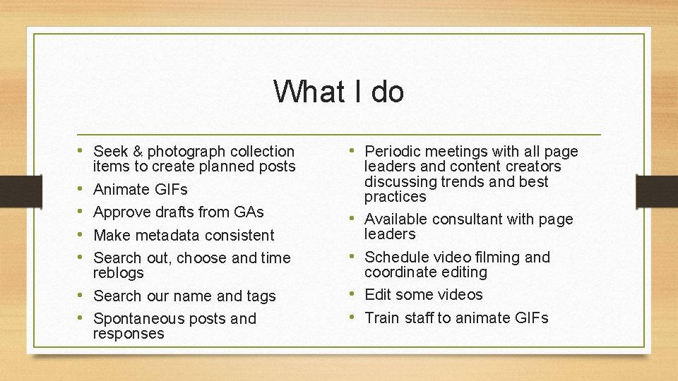 What I do • Seek & photograph collection • Periodic meetings with all page