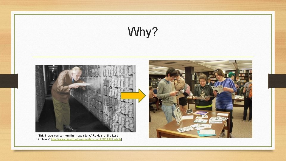 Why? [This image comes from this news story, "Raiders of the Lost Archives" http: