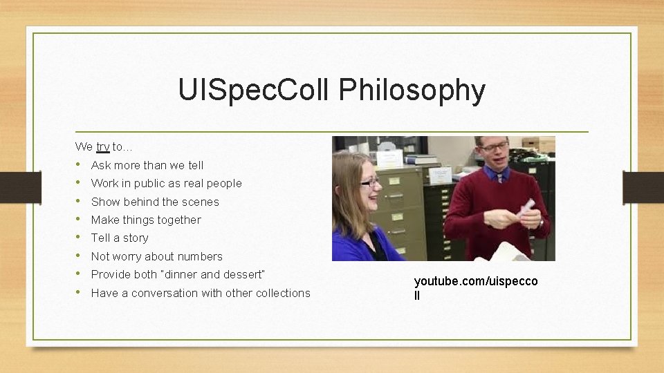 UISpec. Coll Philosophy We try to… • • Ask more than we tell Work