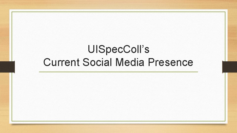 UISpec. Coll’s Current Social Media Presence 