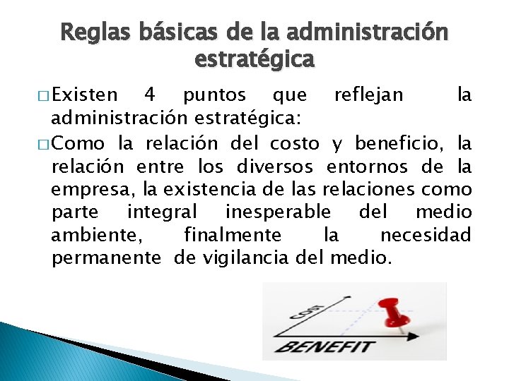 Reglas básicas de la administración estratégica � Existen 4 puntos que reflejan la administración