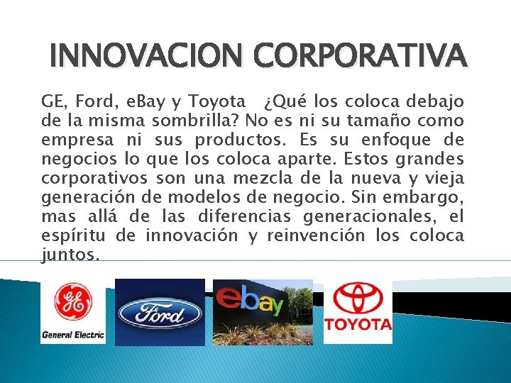 INNOVACION CORPORATIVA GE, Ford, e. Bay y Toyota ¿Qué los coloca debajo de la