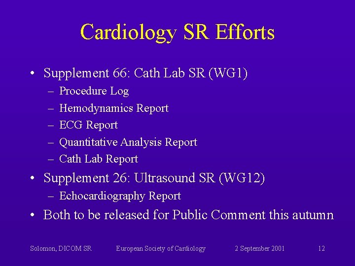 Cardiology SR Efforts • Supplement 66: Cath Lab SR (WG 1) – – – Cardiology SR Efforts • Supplement 66: Cath Lab SR (WG 1) – – –