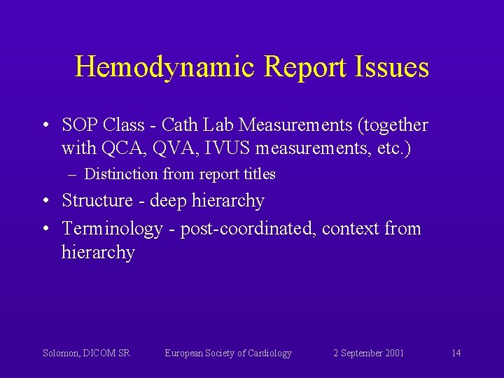 Hemodynamic Report Issues • SOP Class - Cath Lab Measurements (together with QCA, QVA, Hemodynamic Report Issues • SOP Class - Cath Lab Measurements (together with QCA, QVA,