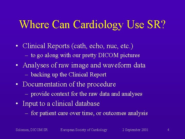 Where Can Cardiology Use SR? • Clinical Reports (cath, echo, nuc, etc. ) – Where Can Cardiology Use SR? • Clinical Reports (cath, echo, nuc, etc. ) –