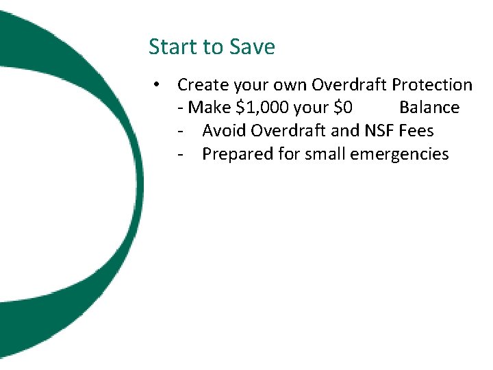 Start to Save • Create your own Overdraft Protection - Make $1, 000 your