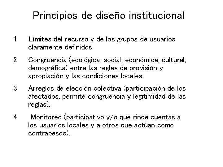 Principios de diseño institucional 1 Límites del recurso y de los grupos de usuarios