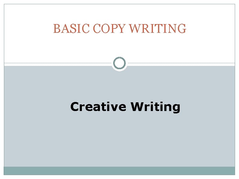 BASIC COPY WRITING Creative Writing 