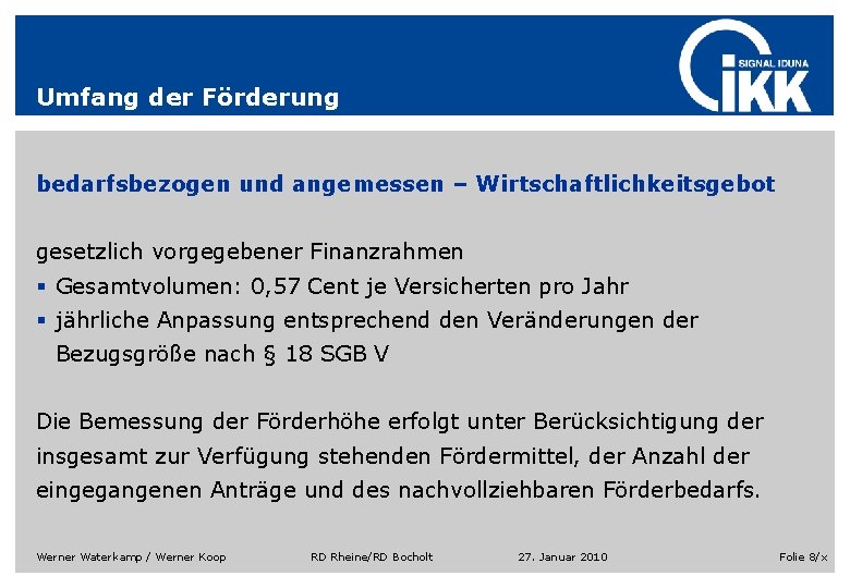 Umfang der Förderung bedarfsbezogen und angemessen – Wirtschaftlichkeitsgebot gesetzlich vorgegebener Finanzrahmen § Gesamtvolumen: 0, Umfang der Förderung bedarfsbezogen und angemessen – Wirtschaftlichkeitsgebot gesetzlich vorgegebener Finanzrahmen § Gesamtvolumen: 0,